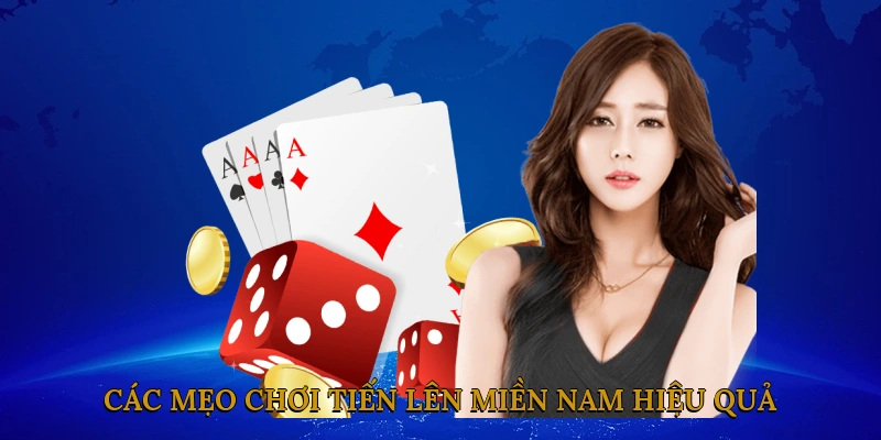 Các Mẹo Chơi Tiến Lên Miền Nam Hiệu Quả