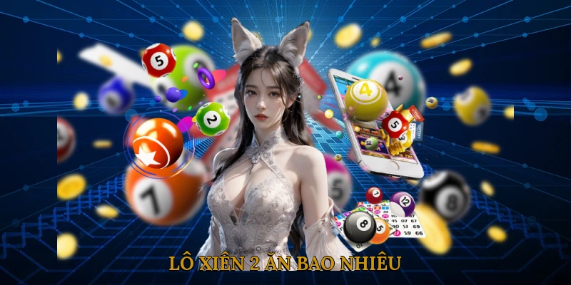 Lô xiên 2 ăn bao nhiêu
