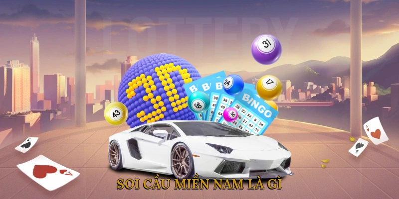 Soi cầu miền Nam là gì?