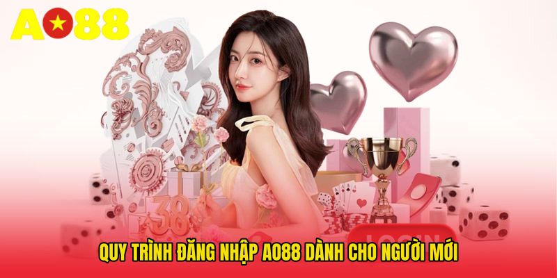 Quy trình Đăng nhập AO88 dành cho người mới